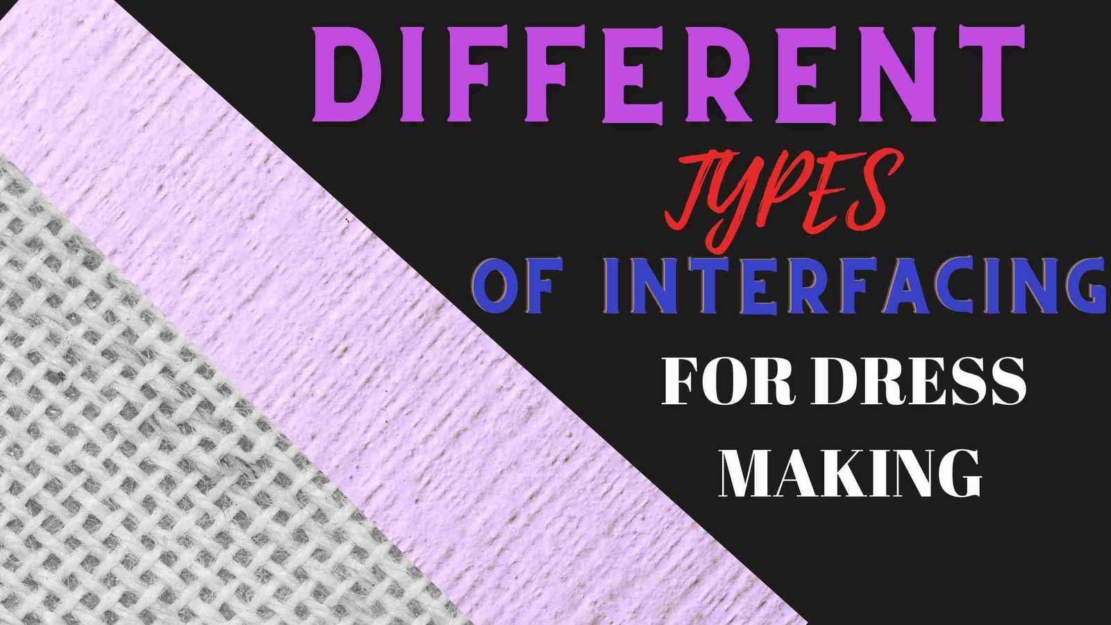 Different types of interfacing for dress making