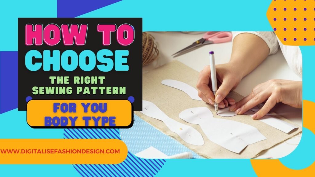 HOW TO CHOOSE THE RIGHT SEWING PATTERN FOR YOUR BODY TYPE