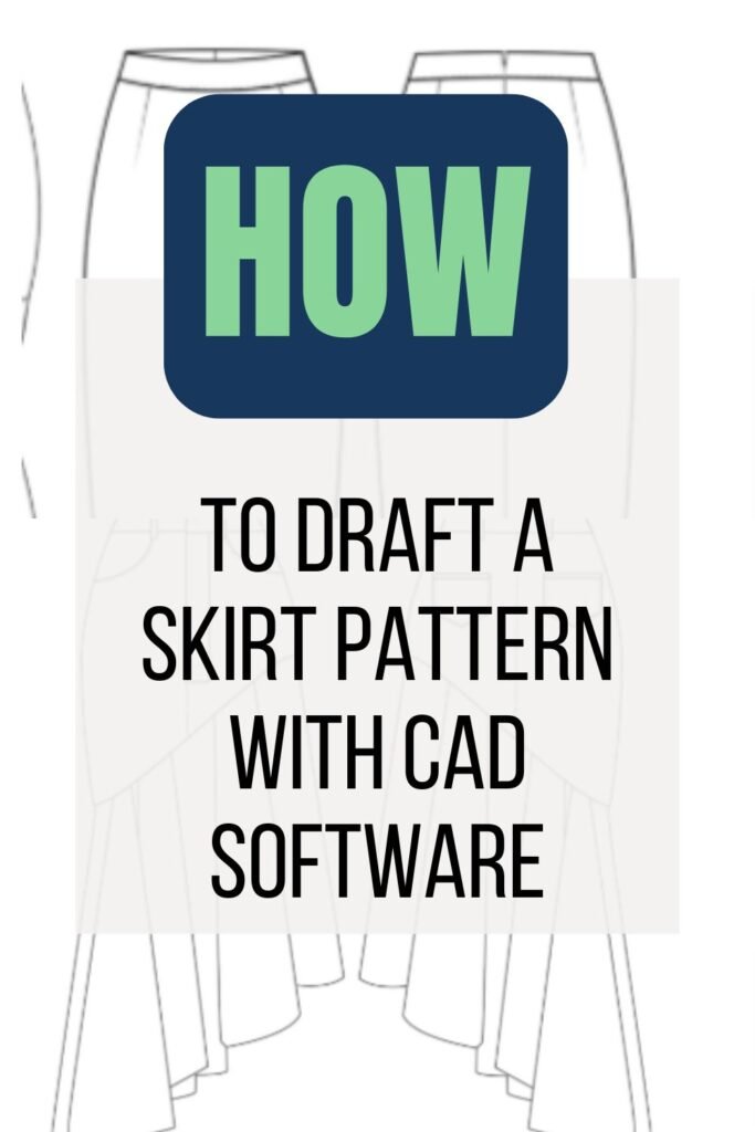 HOW TO DRASFT A SKIRT PATTERN WITH CAD